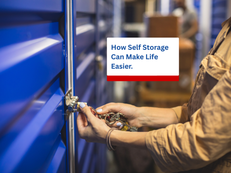 Learn how Self Storage can make life easier